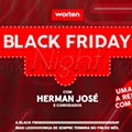 BLACK FRIDAY - Black Friday Night WORTEN - Os Novos Produtos Em ...